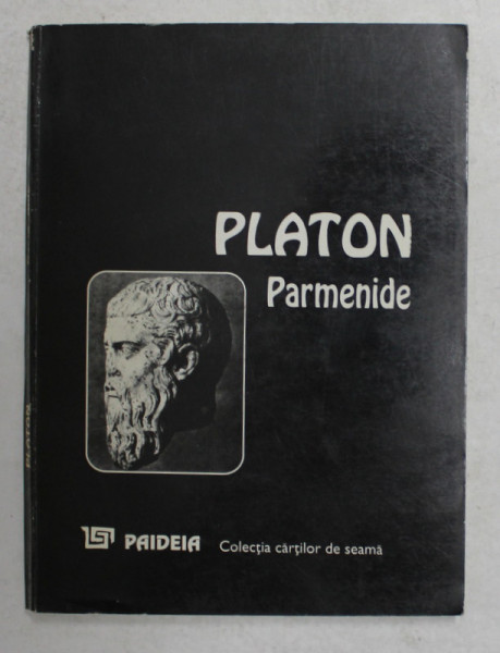 PLATON - PARMENIDE , TEXT BILINGV ROMANA - GREACA , 1994