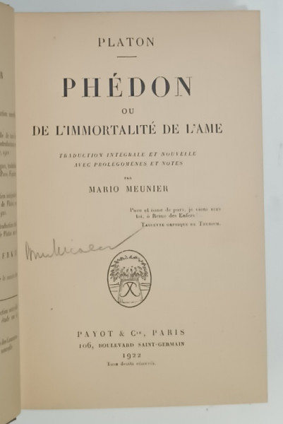 PLATON , PHEDON OU DE L 'IMMORTALITE DE L 'AME , 1922 , CONTINE EX LIBRIS SEMNAT *
