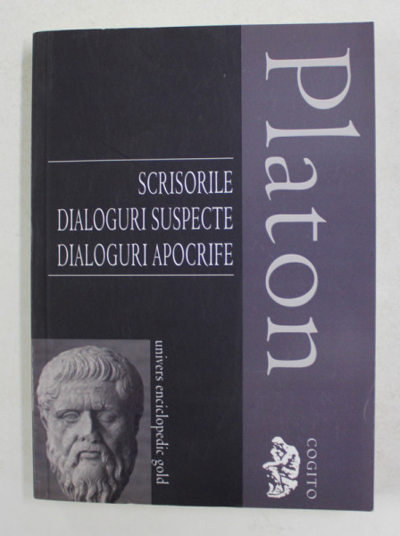PLATON - SCRISORILE , DIALOGURI SUSPECTE , DIALOGURI APOCRIFE , 2011