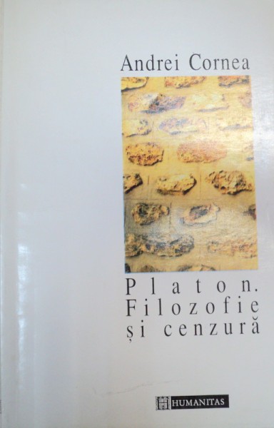 PLATON.FILOZOFIE SI CENZURA de ANDREI CORNEA  1995