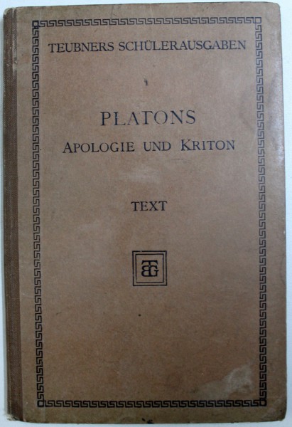 PLATONS APOLOGIE UND KRITON  - NEBST ABSCHNITTEN AUS DEM PHAIDON UND SYMPOSION von FERDINAND ROSIGER , EDITIE IN LIMBA GREACA ,  1902