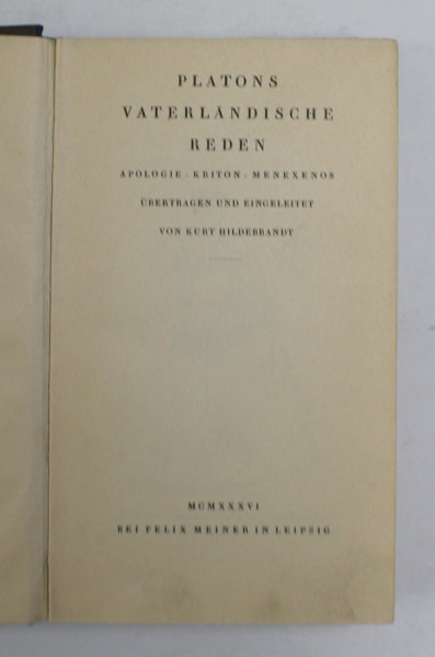 PLATONS VATERLANDISCHE REDEN - APOLOGIE , KRITON , MENEXENOS , 1936
