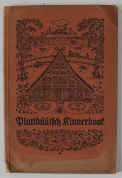 PLATTDUUTSCH KINNERBOOF , CARTE PENTRU COPII IN LIMBA GERMANA , 1936
