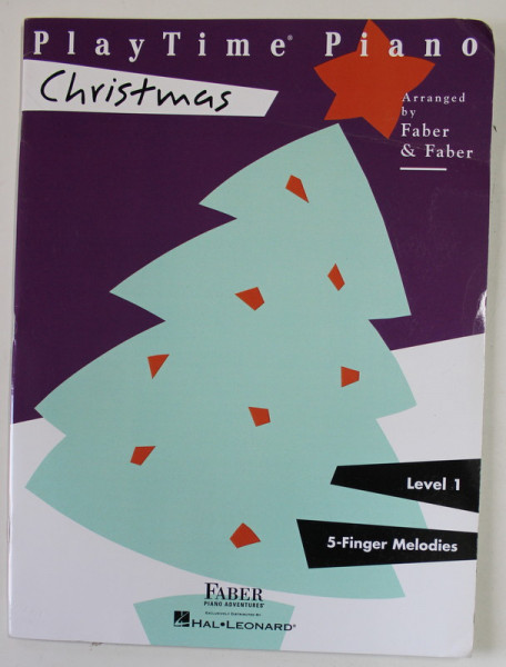 PLAY TIME PIANO , CHRISTMAS , arranged by FABER and FABER , LEVEL 1 , 5 FINGER MELODIES , ANII '2000 , PARTITURI *