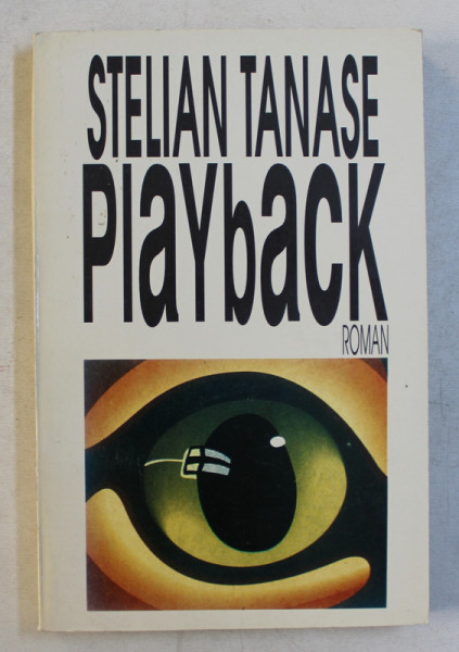 PLAYBACK  - roman de STELIAN TANASE ,  1995