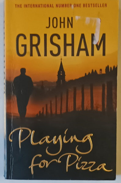 PLAYING FOR PIZZA , a novel by JOHN GRISHAM , 2007
