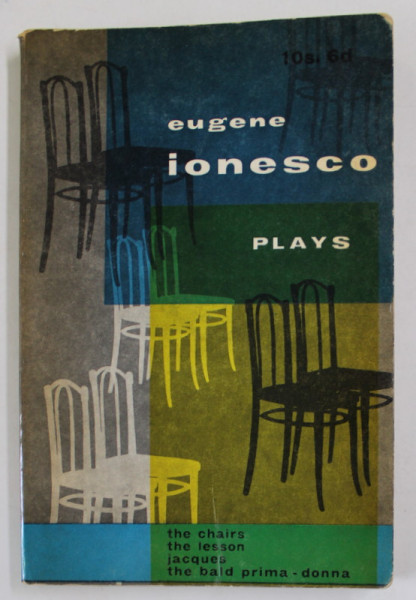 PLAYS by EUGENE IONESCO : THE LESSON , THE CHAIRS , THE  BALD PRIMA  DONNA , JACQUES OR OBEDIENCE , VOLUME I , 1961