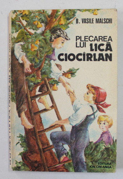 PLECAREA LUI LICA CIOCARLAN de B. VASILE MALSCHI , coperta de DANA SCHOBEL ROMAN ,  1981 , PREZINTA SUBLINIERI *