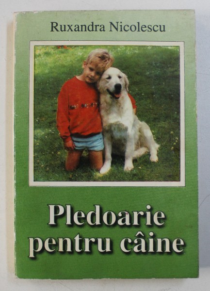 PLEDOARIE PENTRU CAINE de RUXANDRA NICOLESCU , 1994