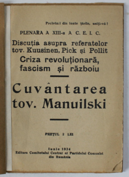 PLENARA A XII -A A C.E.I.C. CUVANTAREA TOV. MANUILSKI , CRIZA REVOLUTIONARA , FASCISM SI RAZBOIU , 1934 , COPERTE REFACUTE *