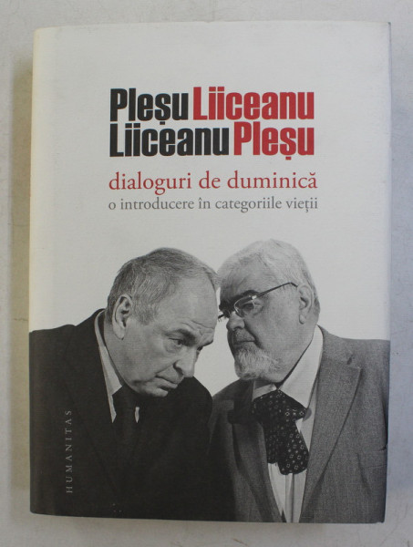 PLESU / LIICEANU , DIALOGURI DE DUMINICA , O INTRODUCERE IN CATEGORIILE VIETII , 2017