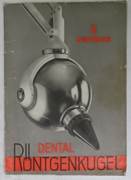 PLIANT PUBLICITAR AL FIRMEI SIEMENS , APARAT DE RADIOGRAFIE DENTARA ' DENTAL RONTGENKUGEL ' , ANII ' 30 , TEXT IN LIMBA GERMANA