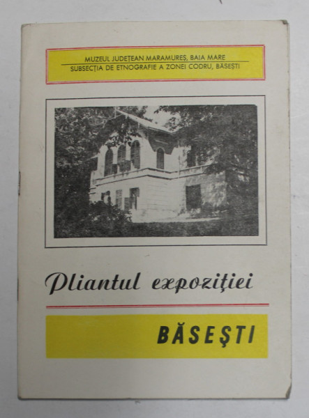 PLIANTUL EXPOZITIEI BASESTI , MUZEUL JUDETEAN MARAMURES , BAIA MARE , ANII '80