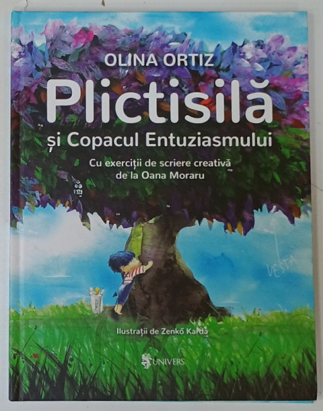 PLICTISILA SI COPACUL ENTUZIASMULUI de OLINA ORTIZ , cu exercitii de scriere creativa de OANA  MORARU , ilustratii de ZENKO  KARDA , 2022
