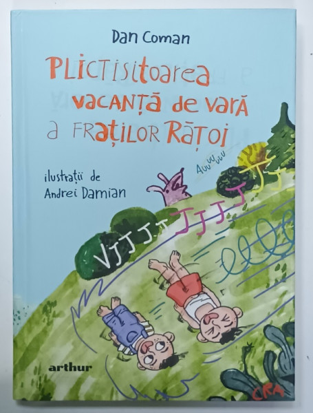 PLICTISITOAREA  VACANTA DE VARA A FRATILOR RATOI de DAN COMAN , ilustratii de ANDREI DAMIAN , 2020