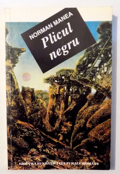 PLICUL NEGRU de NORMAN MANEA, 1996