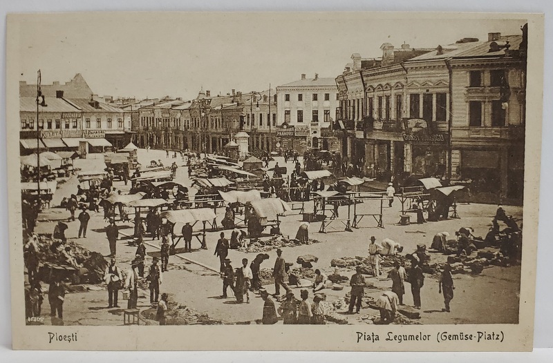 PLOIESTI , PIATA LEGUMELOR  (GEMUSE PLATZ  ) , CARTE POSTALA , INCEPUTUL SEC. XX
