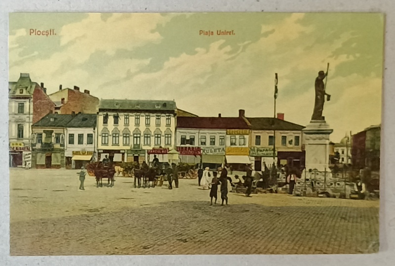 PLOIESTI , PIATA UNIRII , CROMOLITOGRAFIE , CARTE POSTALA , INCEPUTUL SEC. XX