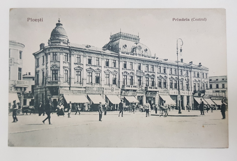 PLOIESTI , PRIMARIA , CENTRUL , CARTE POSTALA ILUSTRATA , INCEPUTUL SECOLULUI XX