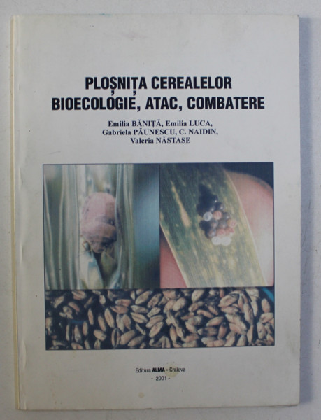 PLOSNITA CEREALELOR -, BIOECOLOGIE , ATAC , COMBATERE de EMILIA BANITA ...VALERIA NASTASE , 2001