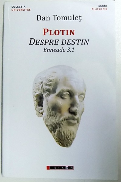 PLOTIN  - DESPRE DESTIN - ENNEADE 3.1 de DAN TOMULET , 2017