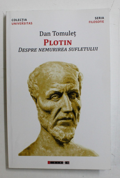 PLOTIN , DESPRE NEMURIREA SUFLETULUI DE DAN TOMULET , 2016