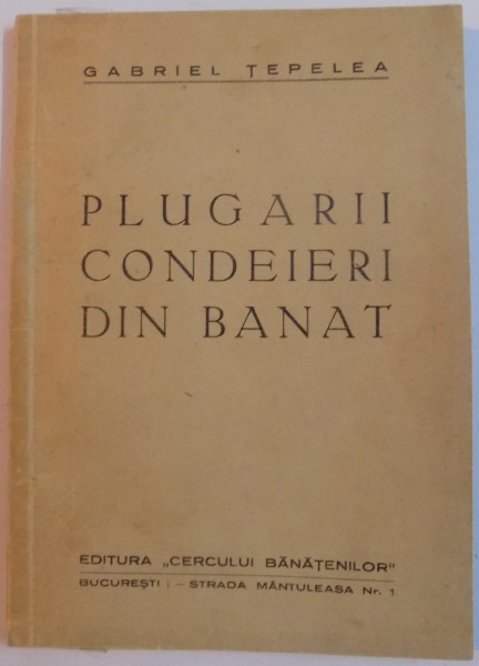 PLUGARII CONDEIERI DIN BANAT de GABRIEL TEPELEA , NR.6