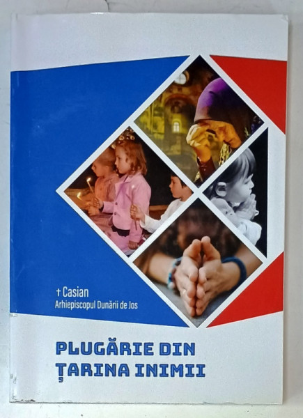 PLUGARIE DIN TARINA INIMII de CASIAN , ARHIEPISCOPUL DUNARII DE JOS , 2021 , CONTINE DEDICATIA AUTORULUI *