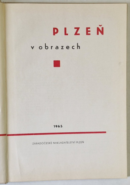 PLZEN V OBRAZECH ( PLZEN IN IMAGINI ) , ALBUM DE FOTOGRAFIE CU TEXT IN LIMBA CEHA , 1965