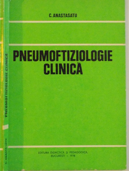 PNEUMOFTIZIOLOGIE CLINICA de C. ANASTASATU, 1978
