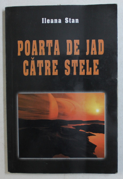 POARTA DE JAD CATRE STELE de ILEANA  STAN , 2008