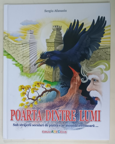 POARTA DINTRE LUMI de SERGIU AFANASIU , ilustratii de PETRU GHETOI , 2024