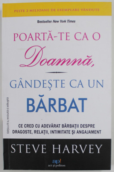 POARTA - TE CA DOAMNA , GANDESTE CA UN BARBAT , EDITIA A III - A de STEVE HARVEY , 2022