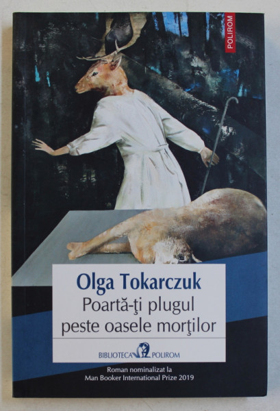 POARTA  - TI PLUGUL PESTE OASELE MORTILOR de OLGA TOKARCZUK , 2019 *PREZINTA HALOURI DE APA