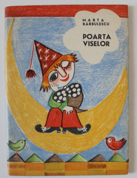 POARTA  VISELOR de MARTA BARBULESCU , ilustratii de LIANA PETRUTIU GHIGHORT , 1967