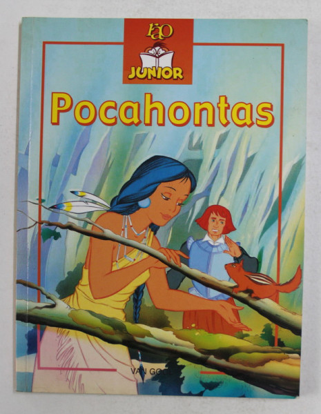 POCAHONTAS - ADAPTARE DUPA O LEGENDA AMERINDIANA , ilustratii de VAN GOOL , 2006