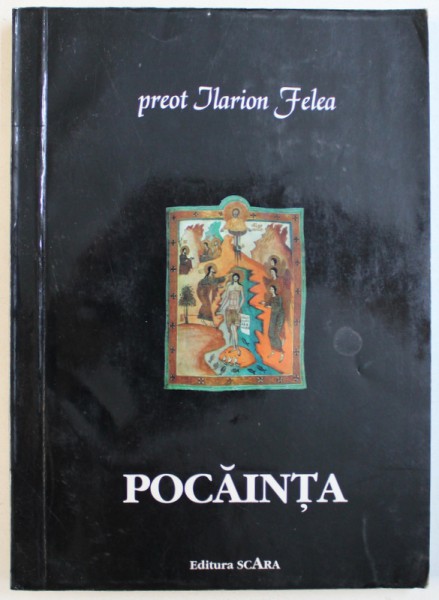 POCAINTA - STUDIU DE DOCUMENTARE TEOLOGICA SI PSIHOLOGICA de ILARION FELEA, 2000