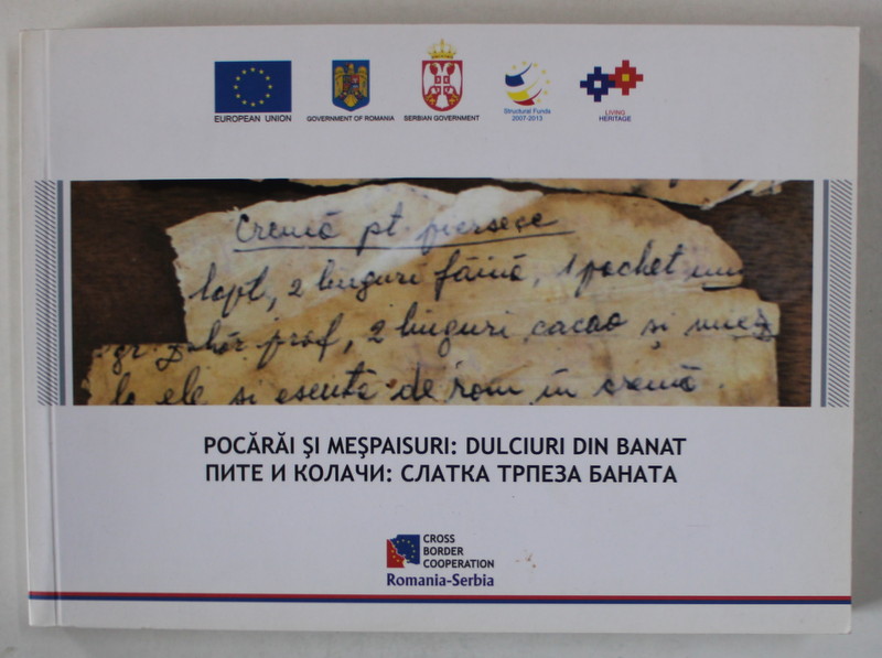 POCARAI SI MESPAISURI : DULCIURI DIN BANAT , EDITIE BILINGVA ROMANA - SARBA , 2015