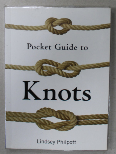 POCKET GUIDE TO KNOTS by LINDSEY PHILPOTT , 2012