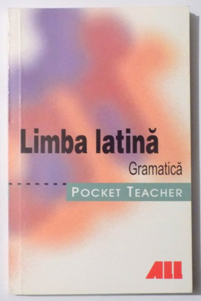POCKET TEACHER, LIMBA LATINA, GRAMATICA de ROLAND GRANOBS, JURGEN REINSBACH , 2002