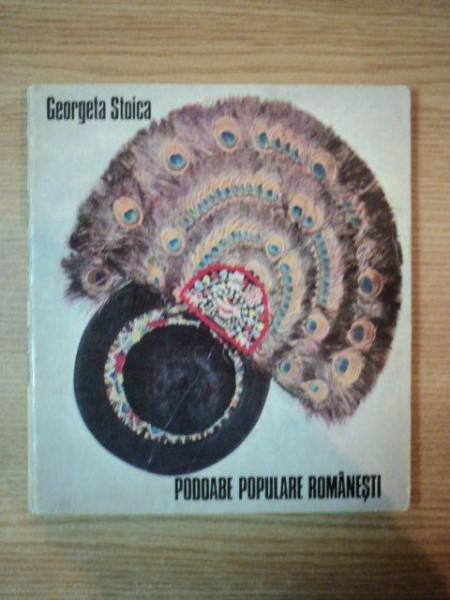 PODOABE POPULARE ROMANESTI de GEORGETA STOICA, BUC. 1976