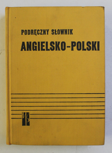 PODRECZNY SLOWNIK ANGIELSKO - POLSKI , DICTIONAR ENGLEZ - POLONEZ , 1974