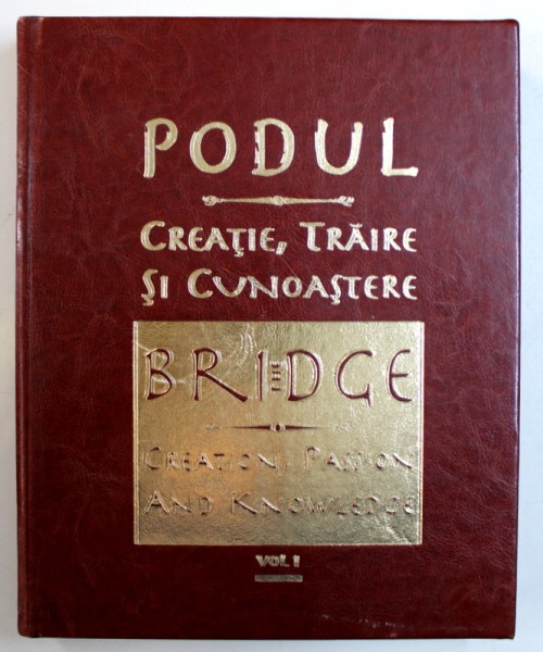 PODUL - CREATIE , TRAIRE SI CUNOASTERE VOL. I  de SABIN FLOREA , CONSTANTIN IONESCU , 2012
