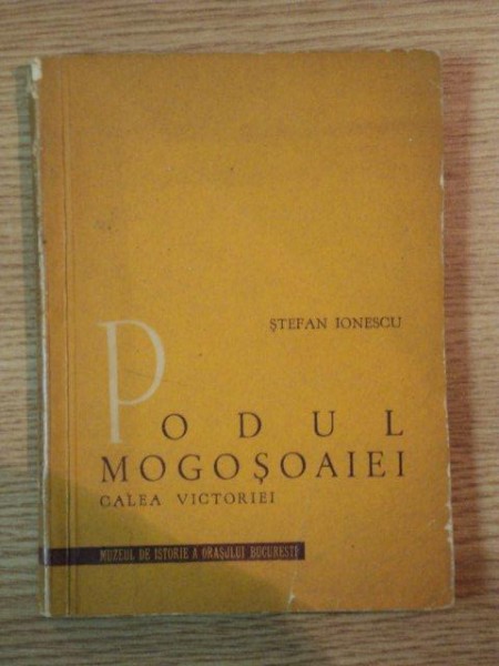 PODUL MOGOSOAIEI de STEFAN IONESCU , 1961