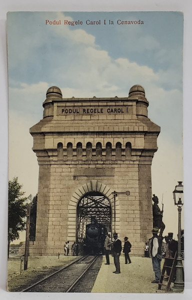 PODUL  REGELE CAROL I LA CERNAVODA , LOCOMOTIVA SOSIND IN STATIE  , CARTE POSTALA , INCEPUTUL SEC. XX