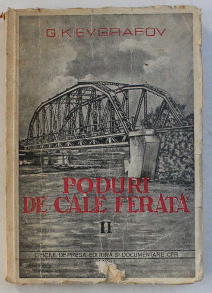 PODURI DE CALE FERATA , VOLUMUL II  - PODURI DE BETON ARMAT , PODETE INNECATE IN RAMBLEU  de G. K . EVGRAFOV , 1950