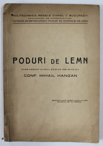 PODURI DE LEMN , CURS PREDAT de MIHAIL HANGAN , IN ANUL SCOLAR 1938 -1939