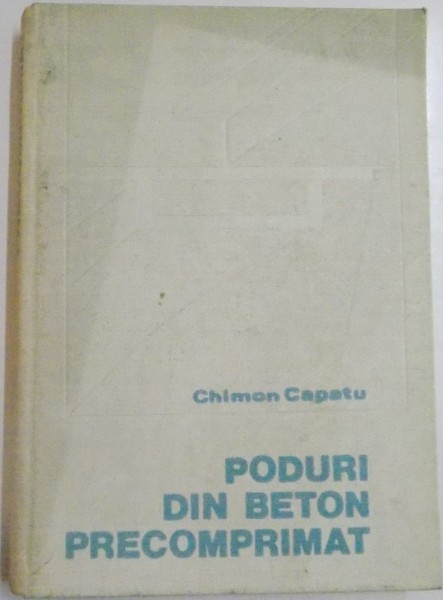 PODURI DIN BETON PRECOMPRIMAT de CHIMON CAPATU , 1983