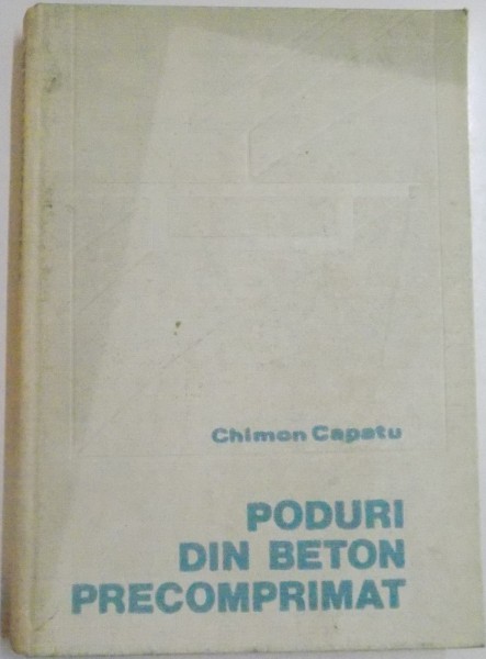 PODURI DIN BETON PRECOMPRIMAT de CHIMON CAPATU , 1983