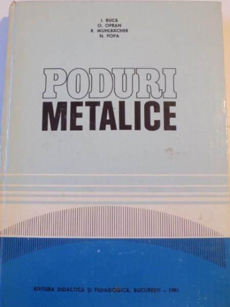 PODURI METALICE de I. BUCA , O. OPRAN , R. MUHLBACHER , N. POPA , 1981